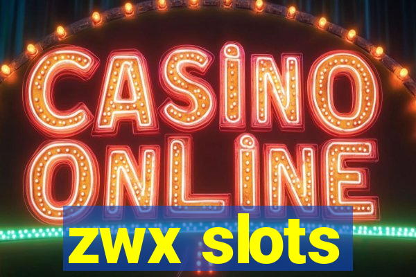 zwx slots